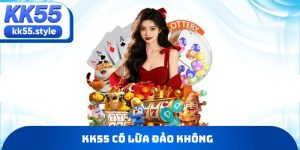 KK55 có lừa đảo không