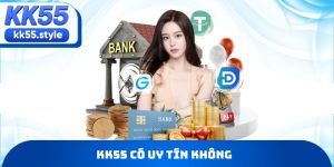 KK55 có uy tín không